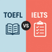 toefl vs ielts