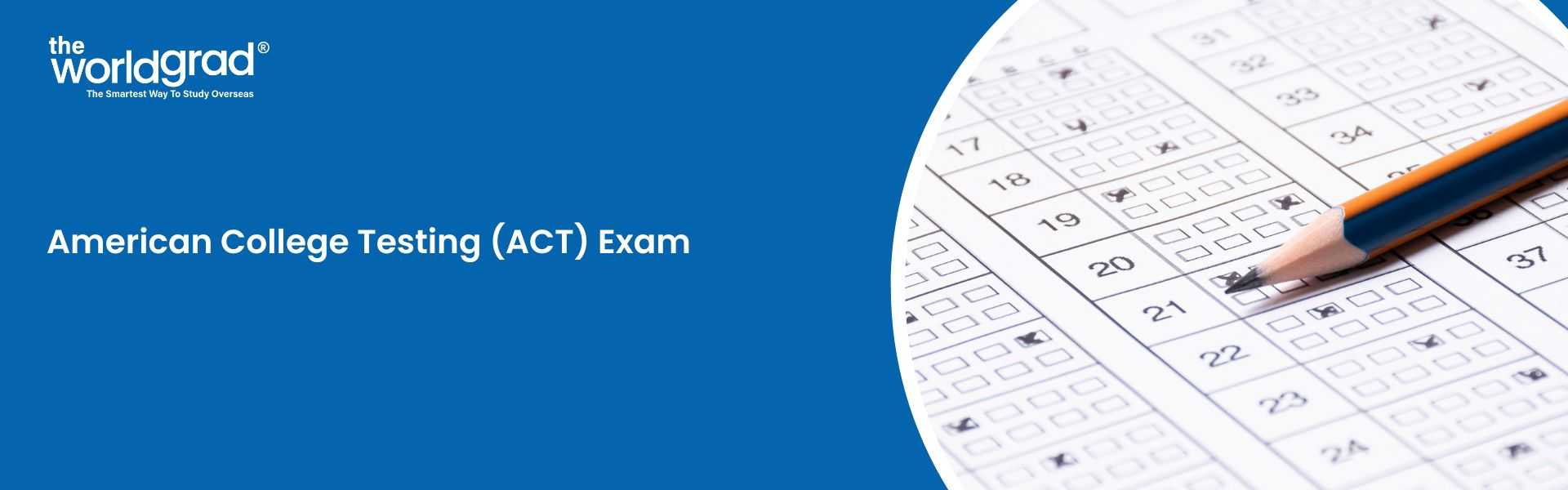 ACT Exam 2025: Registration, Dates, Fees, Tips