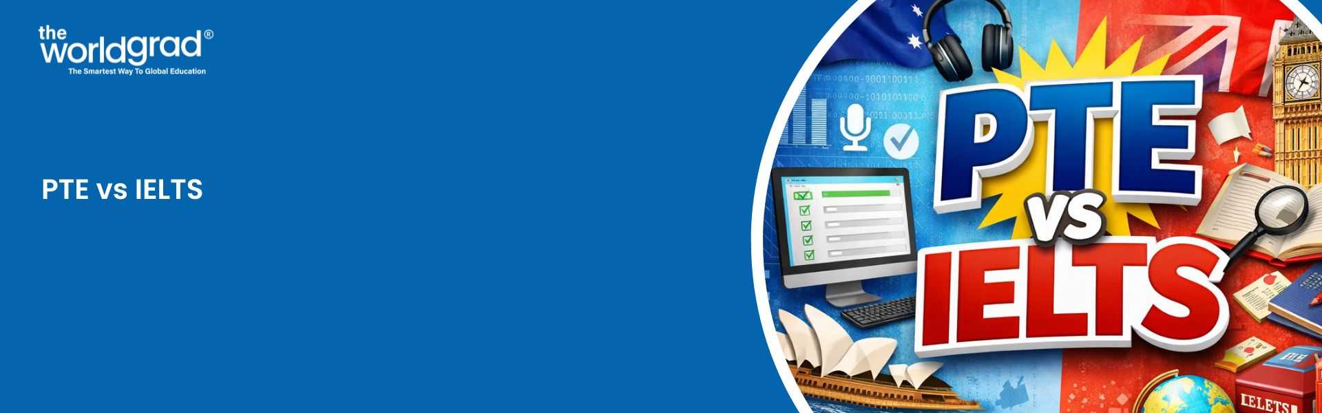 PTE vs IELTS: Which Test Should Indian Students Choose?