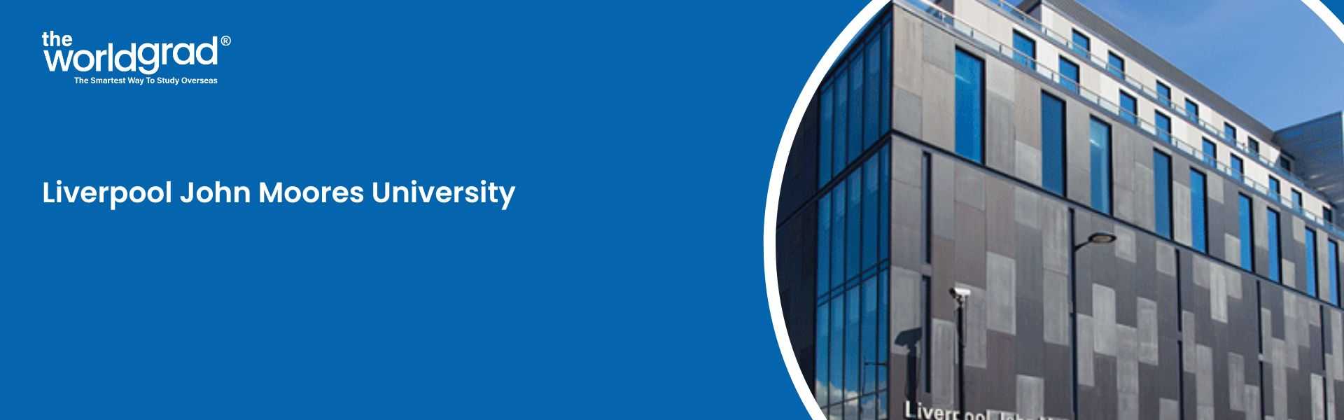 Liverpool John Moores University (LJMU): Ranking, Fees, Application Deadline