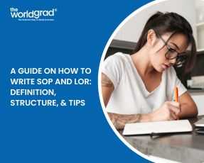 A Guide on How To Write SOP and LOR Definition, Structure, & Tips