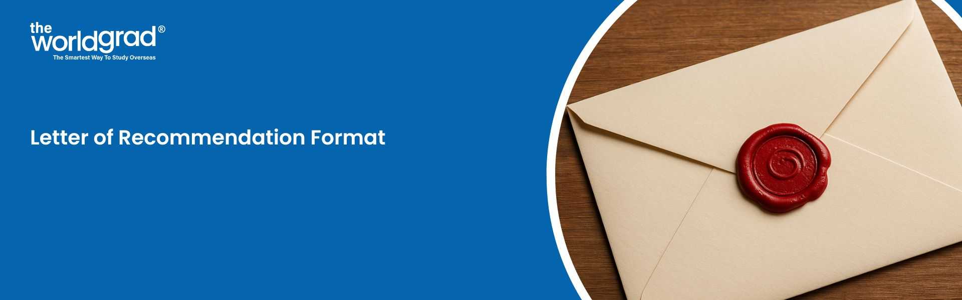 Letter of Recommendation Format: Correct Format, Importance, Sample Letters
