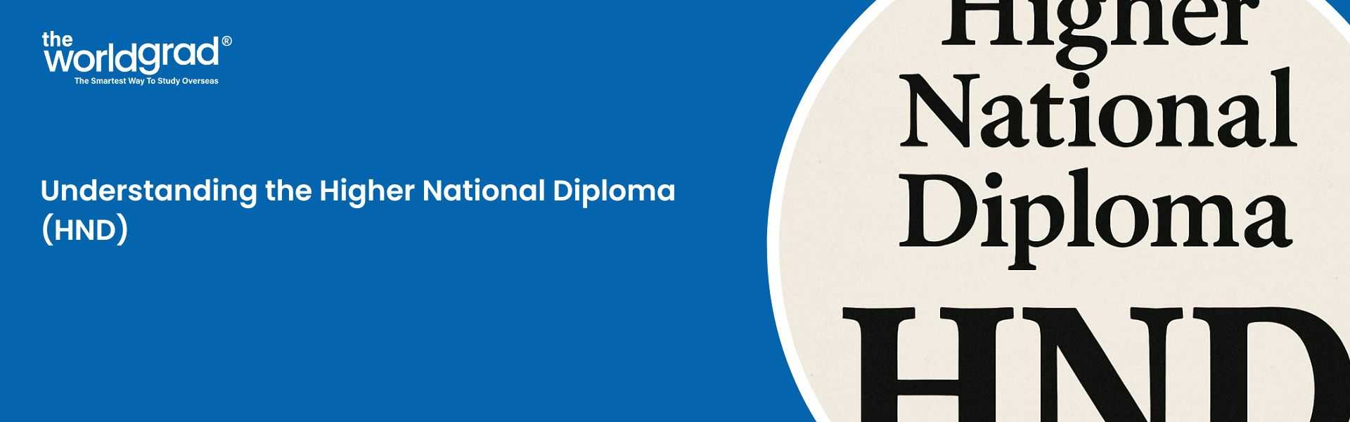 Understanding the Higher National Diploma (HND): Entry Requirements, Benefits, HND vs HNC & More