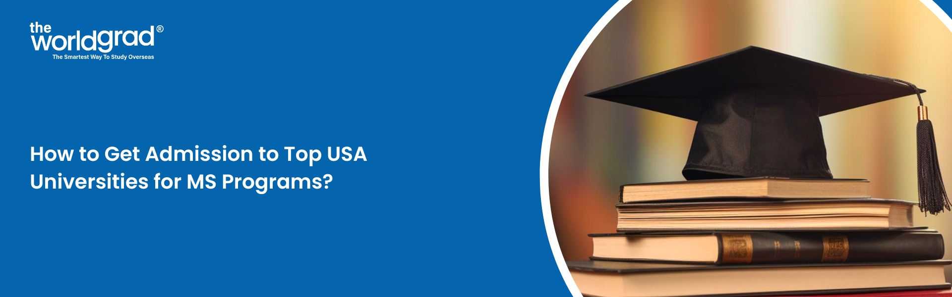 How to Get Admission to Top Universities for Master’s in USA?